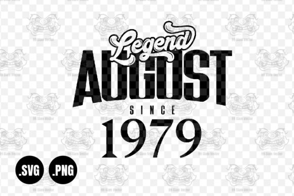 Download Legend Since August 1979 Birthday Svg - 1979 Collection