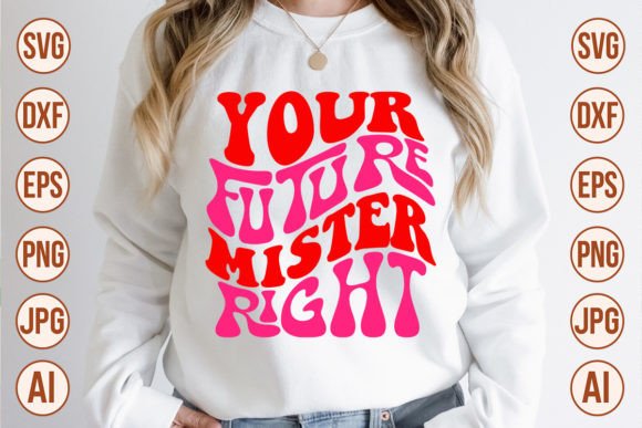 Download Your Future Mister Right Retro Designs - Your future mister right retro designs Collection